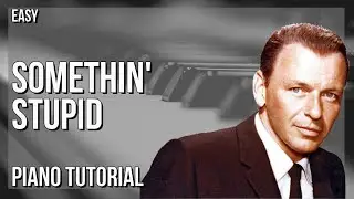 How to play Somethin' Stupid by Frank Sinatra on Piano (Tutorial)