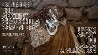 Cemetery Chauchilla | Exploring The Ancient Cemetery of Nazca Peru | Travel Peru 4k