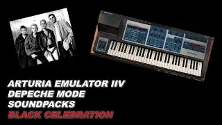 Depeche Mode- Black Celebration- Arturia Emulator IIV DM Soundpack VOL 1