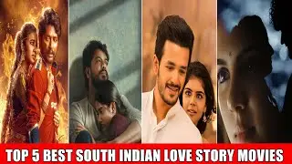 Top 5 Best South Indian Love Story Movies|Best Heart Touching Love Story Movies|Sintu Tml 2.0