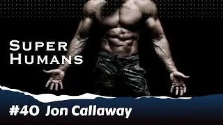 Jon Callaway about Super Humans