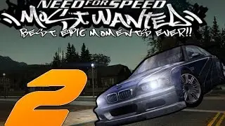 BEST EPIC MOMENTS EVER [NfS Most Wanted][#2]