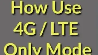 HOW TO ENABLE LTE/4G DATA ONLY