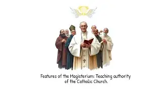 Features of the Magisterium