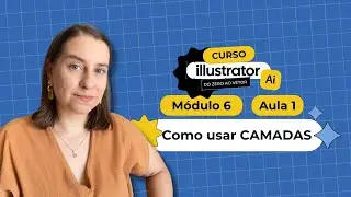 Como usar CAMADAS no Illustrator - Curso Illustrator M&oacute;dulo 6  Aula 1   Design Gr&aacute;fico
