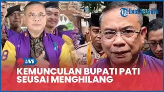 🔴Kemunculan Bupati Pati Seusai Menghilang hingga Tanggapan Rencana Pemakzulan oleh DPRD
