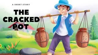 CHILDREN'S STORY : THE CRACKED POT || MORAL STORIES || ENGLISH STORIES