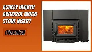 REVIEW (2026): Ashley Hearth AW1820E Wood Stove Insert. Features