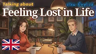 Learn English with Real-Life Conversations | Feeling Lost in Life?