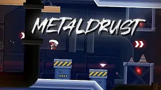 Metaldrust by DangerKat | Geometry Dash 2.2 [Daily #3063]
