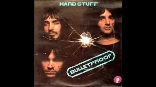Hard Stuff - 1972 - Bulletproof (Purple Records UK Original).