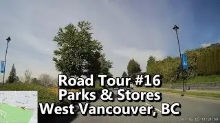 Parks & Stores, West Vancouver - Dash Cam Tour #16