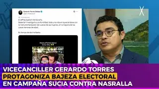 Vicecanciller Gerardo Torres protagoniza bajeza electoral en campa&ntilde;a sucia contra Nasralla
