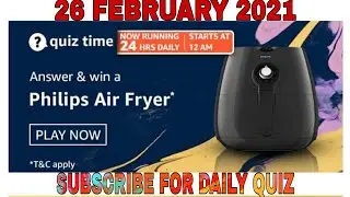 Amazon Quiz Answers Today  l Win Philips Air Fryer l 26 February 2021