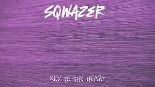 SqWazer - Key To The Heart