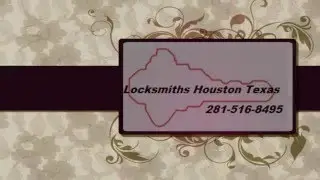 Locksmiths Houston Texas    281 516 8495