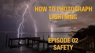 HOW TO PHOTOGRAPH LIGHTNING (EP 02: Safety)