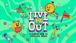 2025 Live it Out VBS Camp registration opens May 4th!