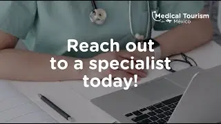 Bilingual doctors in Mexico - Medical Tourism