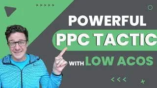 Simple But Powerful PPC Tactic with Low ACoS  | Advanced Amazon PPC