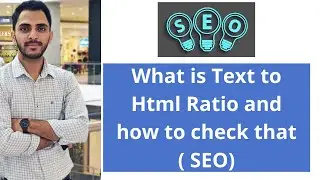 What is Text to Html ratio | How to check Text to Html ratio of Website (SEO) (In Hindi) (Part -11)