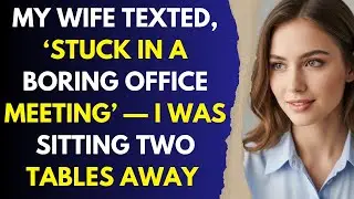 &ldquo;My Wife Texted, &lsquo;Stuck in a Boring Office Meeting&rsquo; &mdash; I Was Sitting Two Tables Away #Betrayal&rdquo;