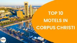 Top 10 Motels in Corpus Christi | Find Cheap Hotels in USA | Booking Casa