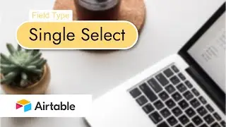 #11 Tutorial Airtable - Field Type - Single Select (Bahasa Indonesia)