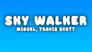 Miguel - Sky Walker ft. (Lyrics) Travis Scott