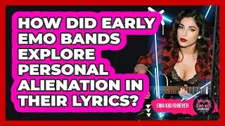 How Did Early Emo Bands Explore Personal Alienation In Their Lyrics? - Emo Kid Forever