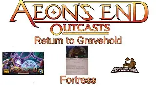 Aeon's End Playthrough:  Fortress, from the Return to Gravehold expansion