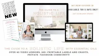My NEW essential oil course is NOW AVAILABLE for 5 DAYS ONLY!
