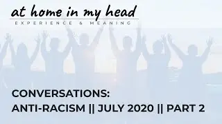 26-July-2020 - (Anti-Racism) Conversation with Jen Peeples and Phil Session (Part 2 of 2)