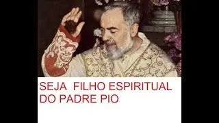 Saiba como ser filho espiritual do Padre Pio