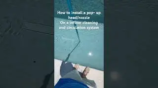 How to install a pop-up head on an in floor cleaning and circulation system #infloorguy