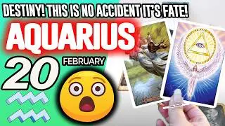 Aquarius ♒😲DESTINY! THIS IS NO ACCIDENT IT&rsquo;S FATE!👀 horoscope for today FEBRUARY 20 2026 ♒ #aquarius