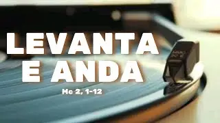 Levanta e Anda | A Fé que Abre Caminhos