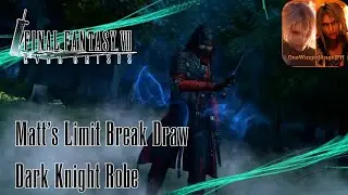 FF7EC - Matt's Limit Break Draw, Ft. Dark Knight Robe