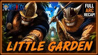One Piece Little Garden Arc Recap!