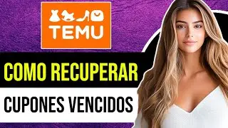 Como Recuperar Cupones Vencidos en Temu