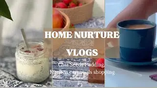 Chia Seeds PUDDING 🍓 | Kitchen Essentials SHOPPING | Cozy Tea Time Chats | HOME NURTURE