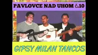 GIPSY MILAN TANCOS   POMOZ MI BOZE   STARE HITY