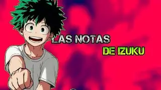 LAS NOTAS DE IZUKU ONE SHOT