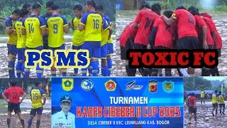 TOXIC FC - PS MS | PIALA KADES CIBEBER II CUP 2025