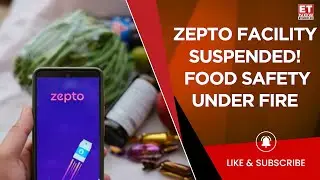 Trouble For Zepto: Maharashtra FDA Suspends Dharavi License Over Food Safety Violations | ET Now