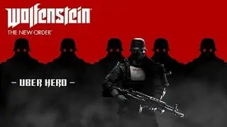 Wolfenstein: The New Order - Uber Hero Achievement / Trophy (Chapter 16 - No Cutscenes)