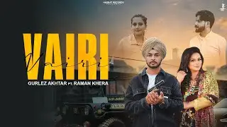 Vairi | Official Video | Gurlej Akhtar | Inquiry Webseries Punjabi Song | Hasrat Records 2025