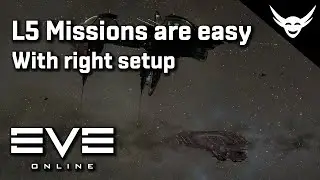 EVE Online - Easy L5 Missions with right setup