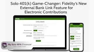 Solo 401(k) Game-Changer Fidelity's New External Bank Link Feature for Electronic Contributions
