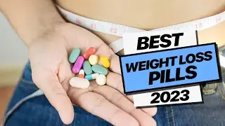 Best Weight Loss Pills 2023!